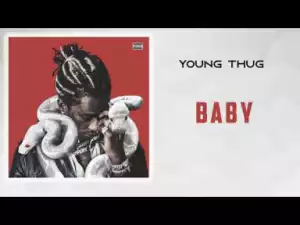 Young Thug - Baby (Parked Outside)